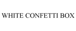WHITE CONFETTI BOX trademark
