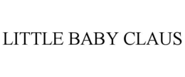 LITTLE BABY CLAUS trademark