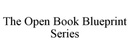 THE OPEN BOOK BLUEPRINT SERIES trademark