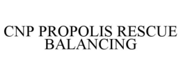 CNP PROPOLIS RESCUE BALANCING trademark