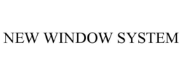 NEW WINDOW SYSTEM trademark