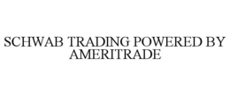 SCHWAB TRADING POWERED BY AMERITRADE trademark