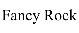 FANCY ROCK trademark