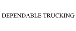 DEPENDABLE TRUCKING trademark