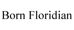 BORN FLORIDIAN trademark