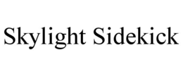 SKYLIGHT SIDEKICK trademark