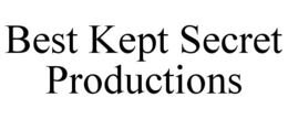 BEST KEPT SECRET PRODUCTIONS trademark