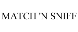MATCH 'N SNIFF trademark