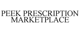 PEEK PRESCRIPTION MARKETPLACE trademark