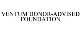 VENTUM DONOR-ADVISED FOUNDATION trademark