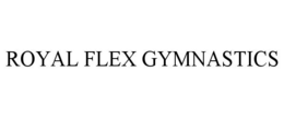 ROYAL FLEX GYMNASTICS trademark