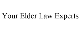 YOUR ELDER LAW EXPERTS trademark