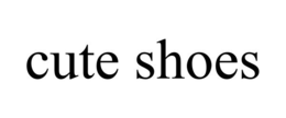 CUTE SHOES trademark