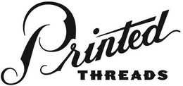 PRINTED THREADS trademark