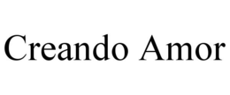 CREANDO AMOR trademark