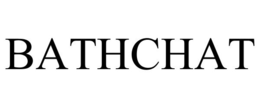 BATHCHAT trademark