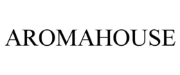 AROMAHOUSE trademark
