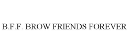 B.F.F. BROW FRIENDS FOREVER trademark