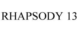 RHAPSODY 13 trademark