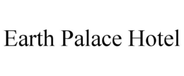 EARTH PALACE HOTEL trademark
