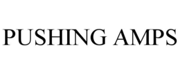 PUSHING AMPS trademark