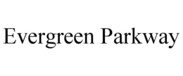 EVERGREEN PARKWAY trademark