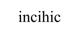 INCIHIC trademark
