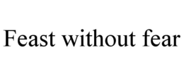 FEAST WITHOUT FEAR trademark