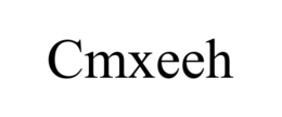 CMXEEH trademark