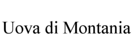 UOVA DI MONTANIA trademark