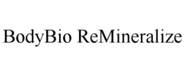 BODYBIO REMINERALIZE trademark