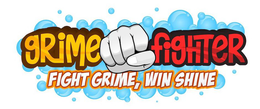 GRIME FIGHTER FIGHT GRIME, WIN SHINE trademark