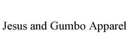 JESUS AND GUMBO APPAREL trademark