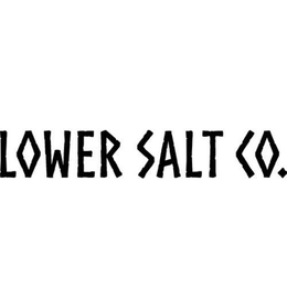 LOWER SALT CO. trademark