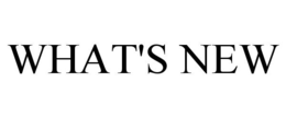 WHAT'S NEW trademark