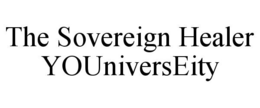THE SOVEREIGN HEALER YOUNIVERSEITY trademark