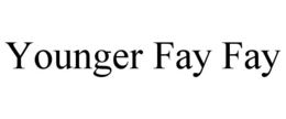 YOUNGER FAY FAY trademark