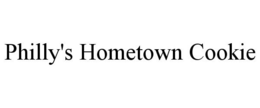 PHILLY'S HOMETOWN COOKIE trademark