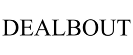 DEALBOUT trademark