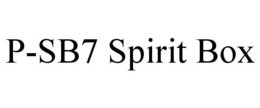 P-SB7 SPIRIT BOX trademark