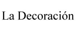 LA DECORACIÓN trademark
