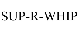 SUP-R-WHIP trademark
