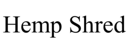 HEMP SHRED trademark