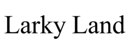 LARKY LAND trademark
