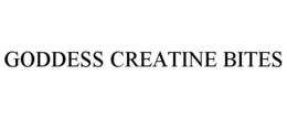GODDESS CREATINE BITES trademark