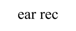 EAR REC trademark