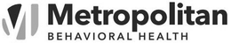 M METROPOLITAN BEHAVIORAL HEALTH trademark