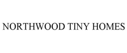 NORTHWOOD TINY HOMES trademark