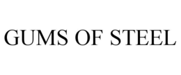 GUMS OF STEEL trademark