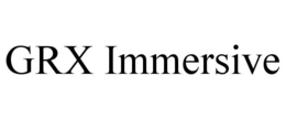 GRX IMMERSIVE trademark